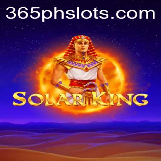Immerse Yourself in the Strategic Realm of SolarKing - Exploring 365PH